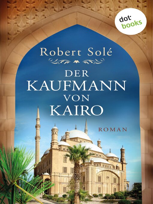 Title details for Der Kaufmann von Kairo by Robert Solé - Wait list